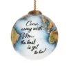 3” Globe Come With Me Hand Painted Christmas Ornament 2 3” Globe Come With Me Hand Painted Christmas Ornament -Optimal Christmas Shop dacf 1911085 24597.1667528319
