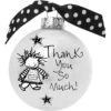 4" Black And White Christmas Ball Ornament With Thank You So Much Print -Optimal Christmas Shop dwhi 40063 1 37061.1667667422